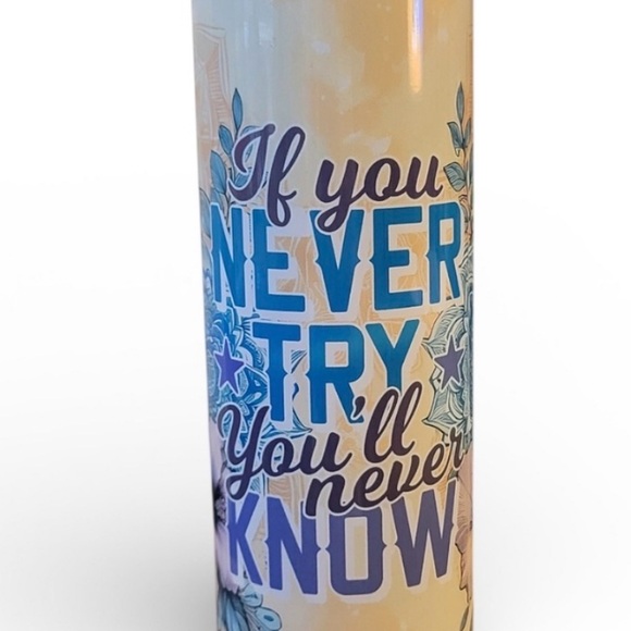 TUMBLER IF YOU NEVER TRY YOU”LL NEVER KNOW 20oz SKINNY TALL TUMBLER NWT - Picture 3 of 4